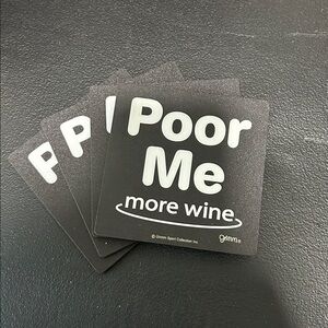 Funny Wine Coasters.  New never used. Set of 4 
Poor Me More 🍷 Wine